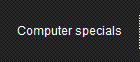 Computer specials